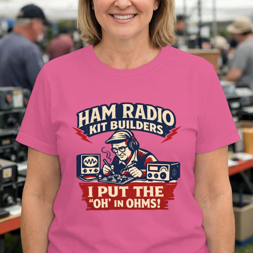 Ham Radio Kit Builders T-Shirt — "I Put the 'Oh' in Ohms" Retro Electronics Tee