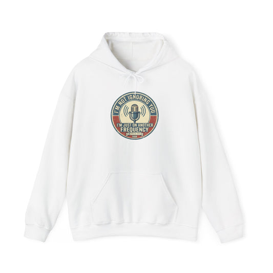 I'm Not Ignoring You Hoodie - POTA Crew Pullover