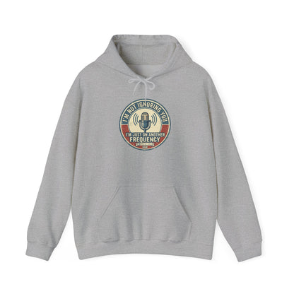 I'm Not Ignoring You Hoodie - POTA Crew Pullover