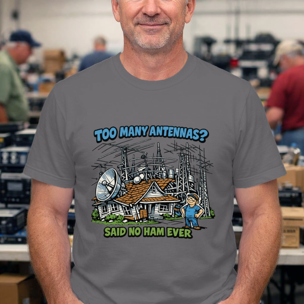 Ham Radio T‑Shirt — "Too Many Antennas? Said No Ham Ever" Graphic Tee