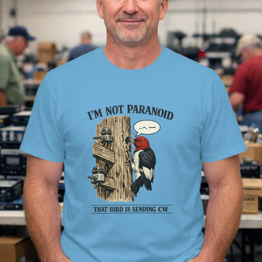 T-Shirt — "I'm Not Paranoid" Woodpecker Graphic Tee (That Bird Is Sending CW)