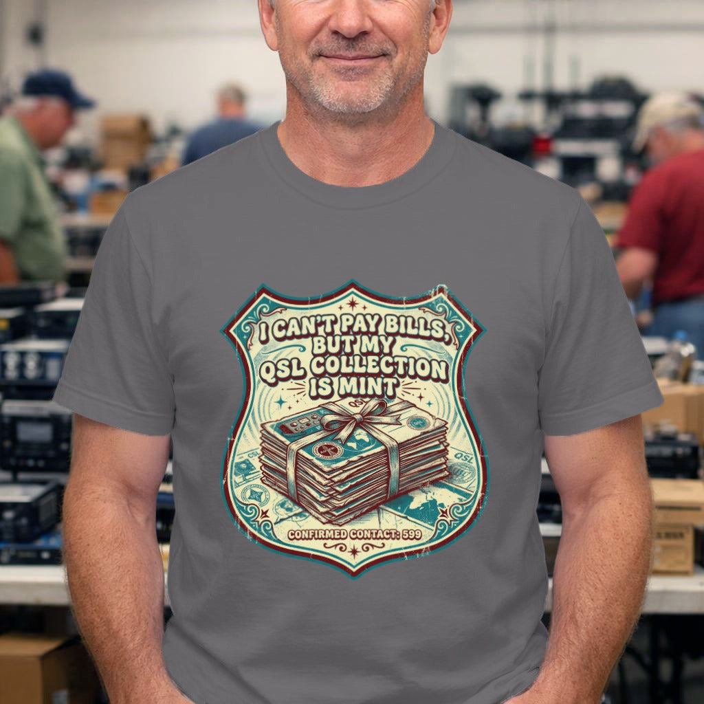 QSL Collector Graphic Tee — “I Can’t Pay Bills But My QSL Collection Is Mint” Retro Money Shirt