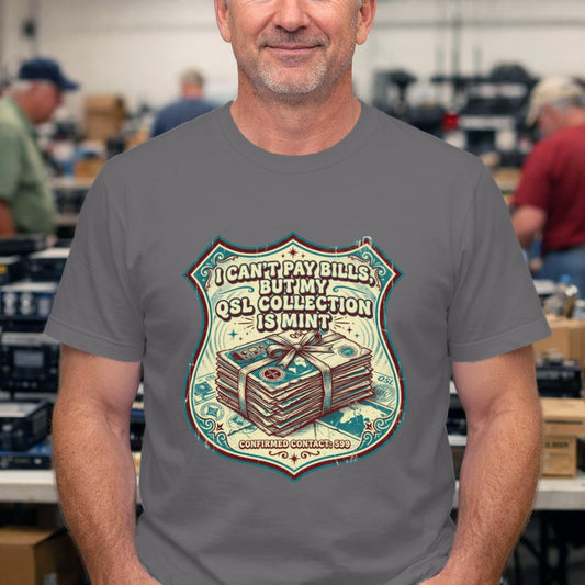 QSL Collector Graphic Tee — “I Can’t Pay Bills But My QSL Collection Is Mint” Retro Money Shirt