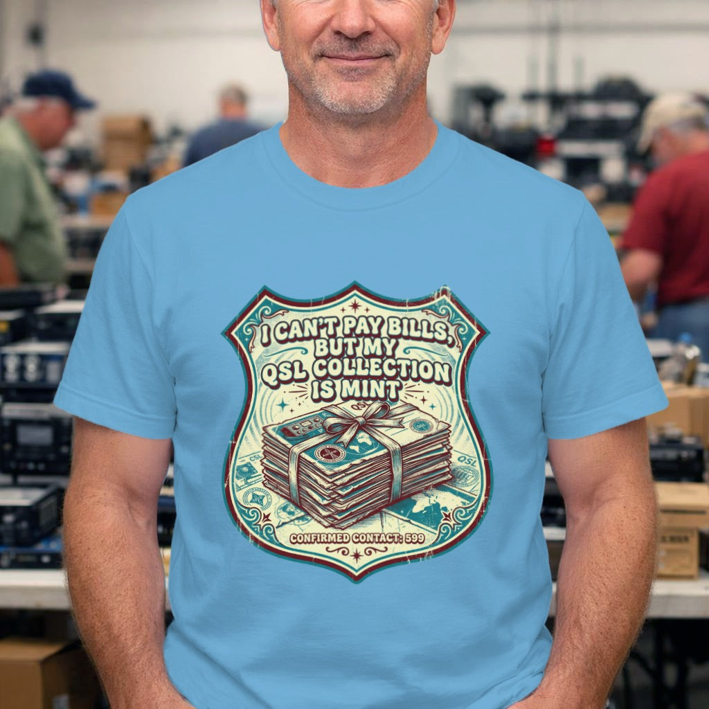 QSL Collector Graphic Tee — “I Can’t Pay Bills But My QSL Collection Is Mint” Retro Money Shirt