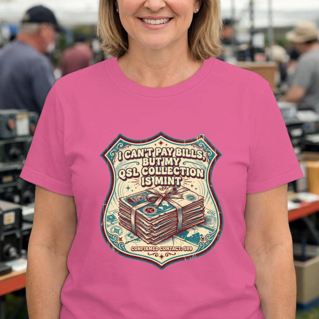 QSL Collector Graphic Tee — “I Can’t Pay Bills But My QSL Collection Is Mint” Retro Money Shirt