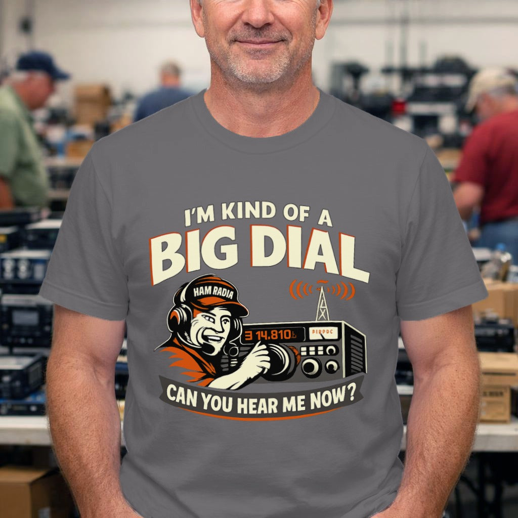 Big Dial Radio Tee — "Can You Hear Me Now?" Vintage Ham Radio T-Shirt