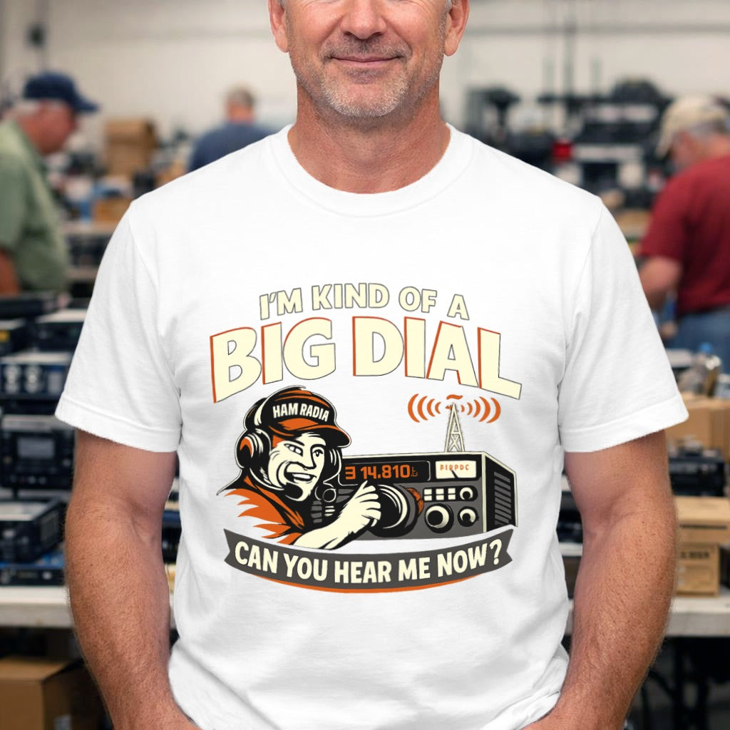 Big Dial Radio Tee — "Can You Hear Me Now?" Vintage Ham Radio T-Shirt