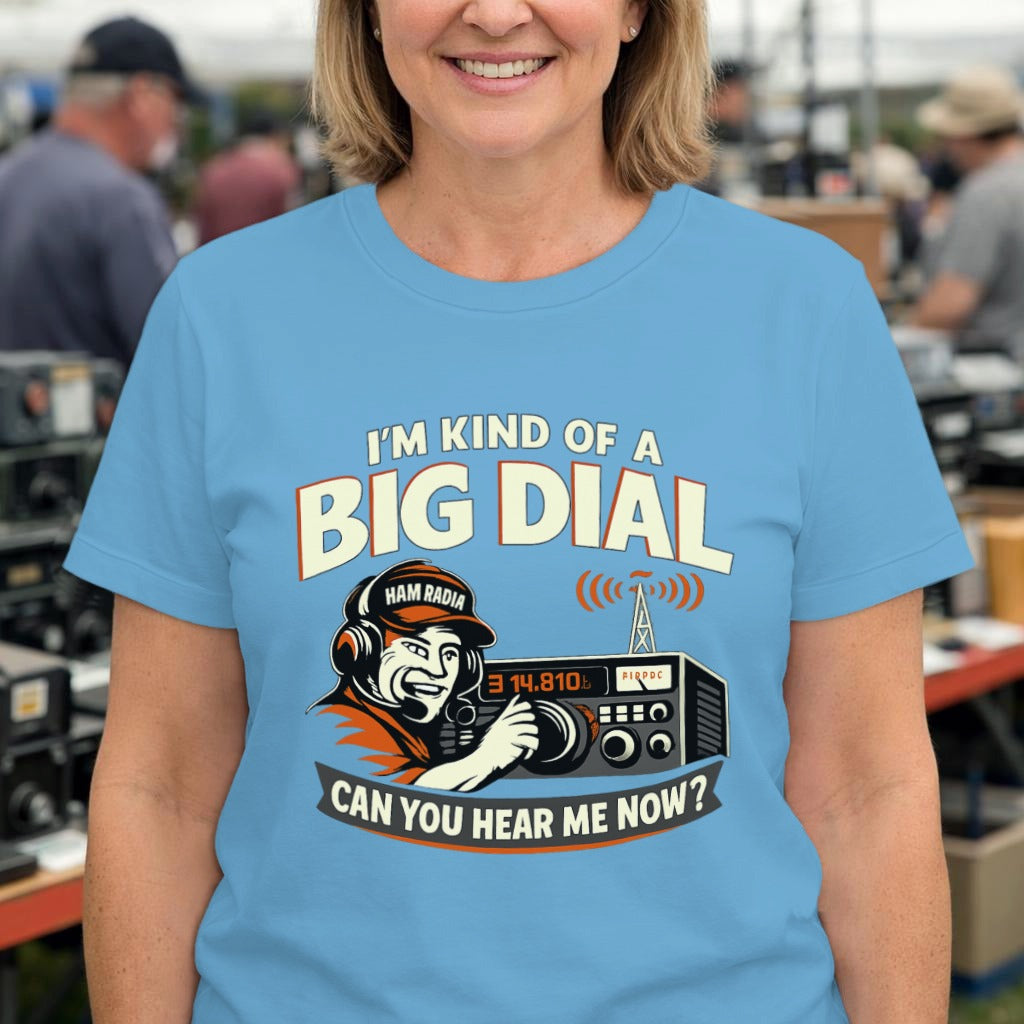 Big Dial Radio Tee — "Can You Hear Me Now?" Vintage Ham Radio T-Shirt