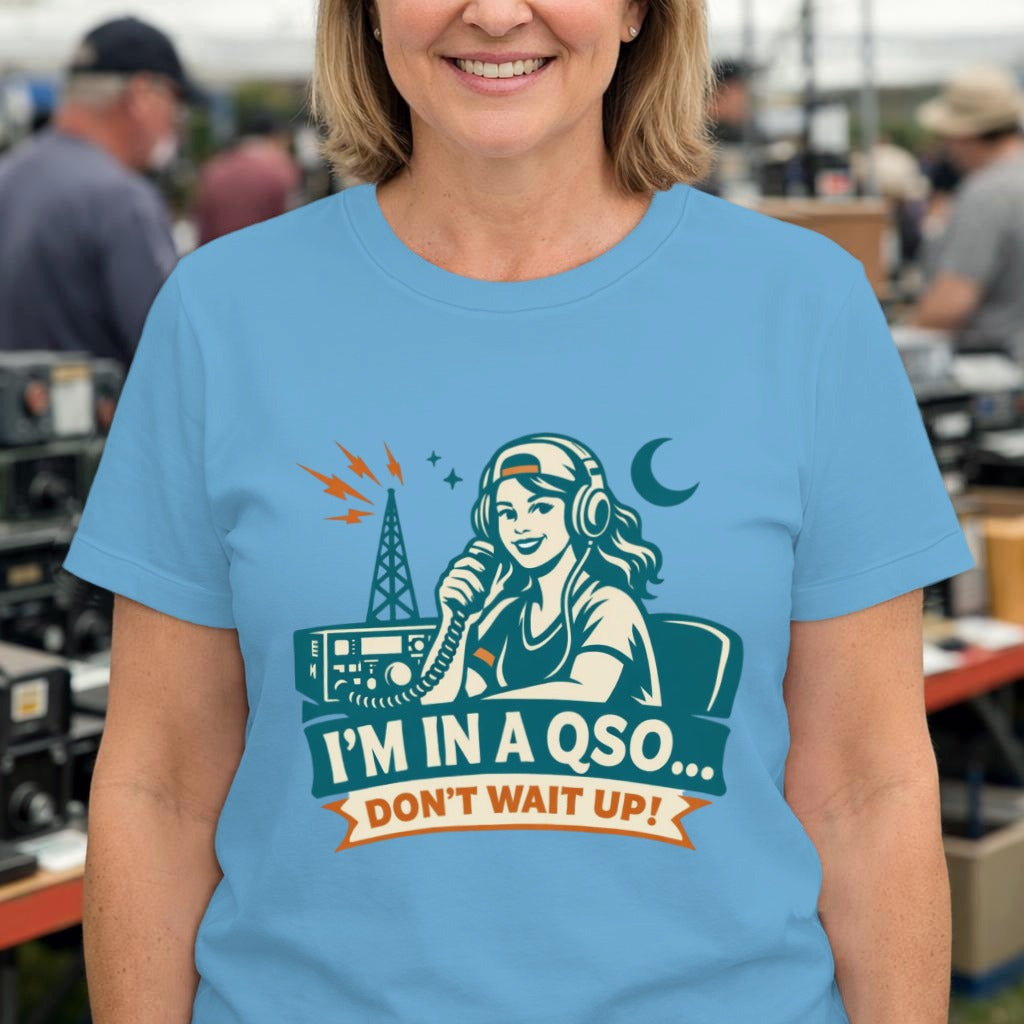 Ham Radio T-Shirt – “I’m in a QSO… Don’t Wait Up!” Vintage Amateur Radio Tee