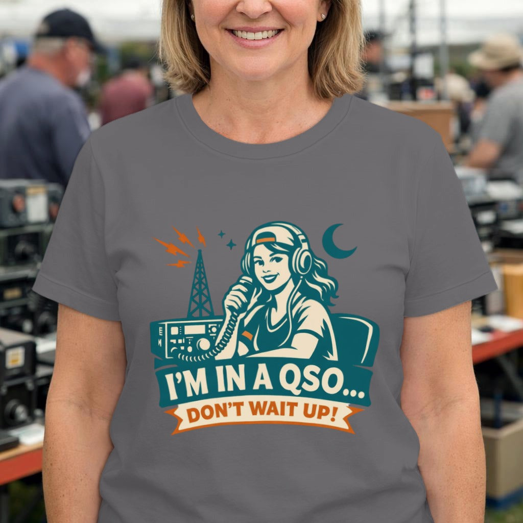 Ham Radio T-Shirt – “I’m in a QSO… Don’t Wait Up!” Vintage Amateur Radio Tee