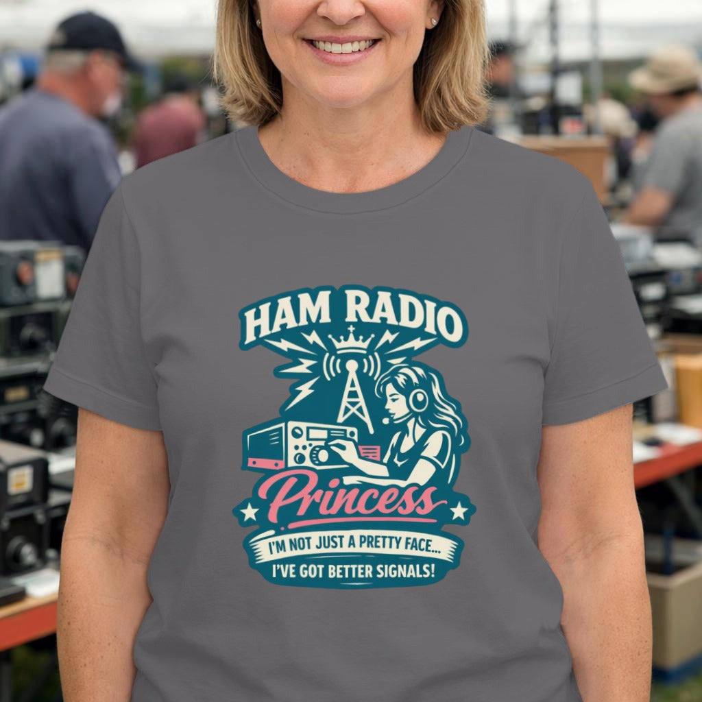 Ham Radio Princess T-Shirt — “I’m Not Just a Pretty Face, I’ve Got Better Signals” Women’s Amateur Radio Tee
