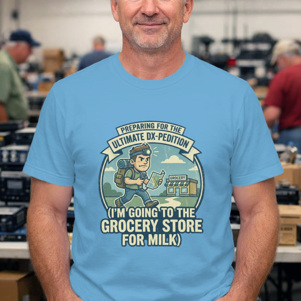 T-Shirt — "Preparing for the Ultimate DX-Pedition: I'm Going to the Grocery Store for Milk" Retro Camping Graphic Tee