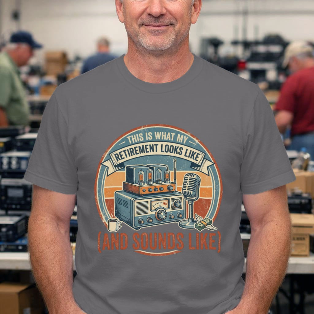 Retirement Radio Tee — "This Is What My Retirement Looks Like (And Sounds Like)" Vintage Audio T-Shirt