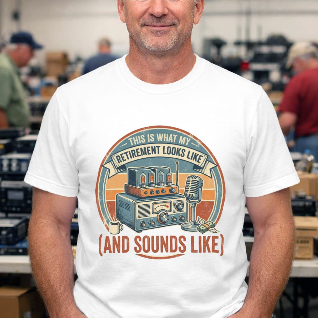 Retirement Radio Tee — "This Is What My Retirement Looks Like (And Sounds Like)" Vintage Audio T-Shirt