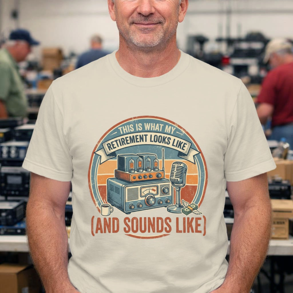 Retirement Radio Tee — "This Is What My Retirement Looks Like (And Sounds Like)" Vintage Audio T-Shirt