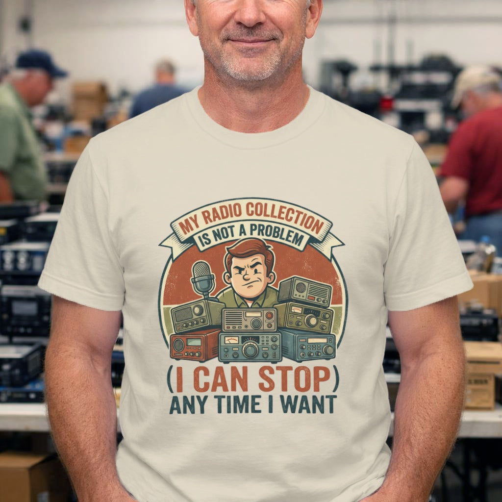 Radio Collector T-Shirt — "My Radio Collection Is Not A Problem, I Can Stop Any Time I Want" Vintage Tee