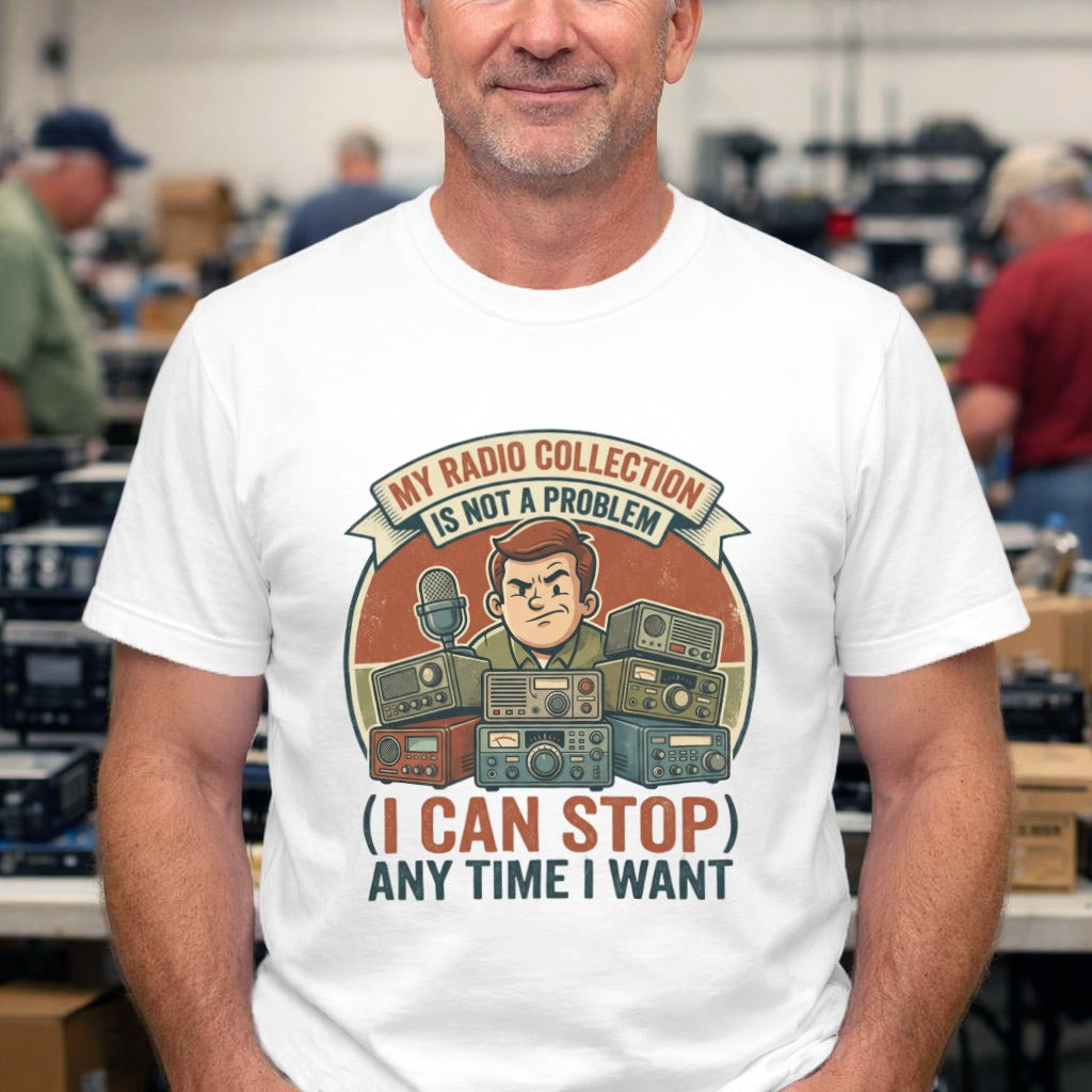 Radio Collector T-Shirt — "My Radio Collection Is Not A Problem, I Can Stop Any Time I Want" Vintage Tee