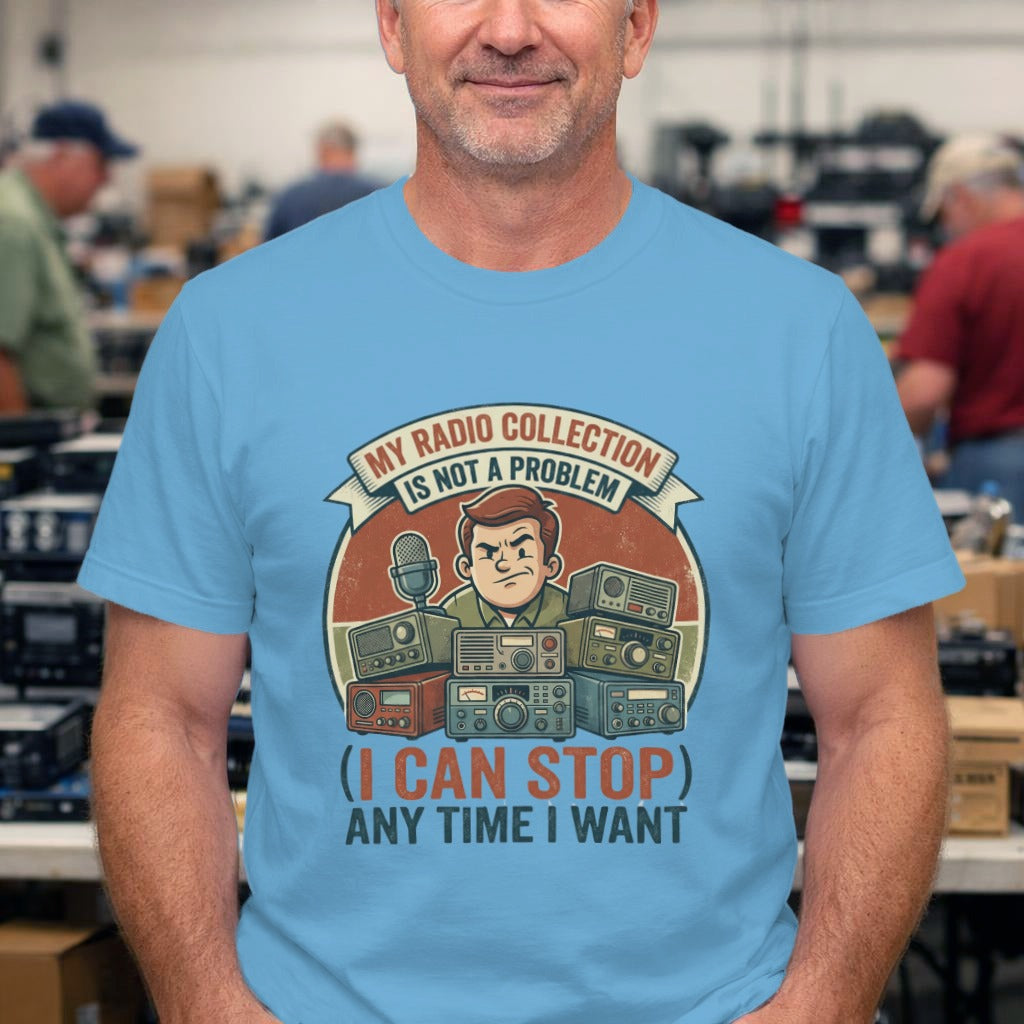 Radio Collector T-Shirt — "My Radio Collection Is Not A Problem, I Can Stop Any Time I Want" Vintage Tee