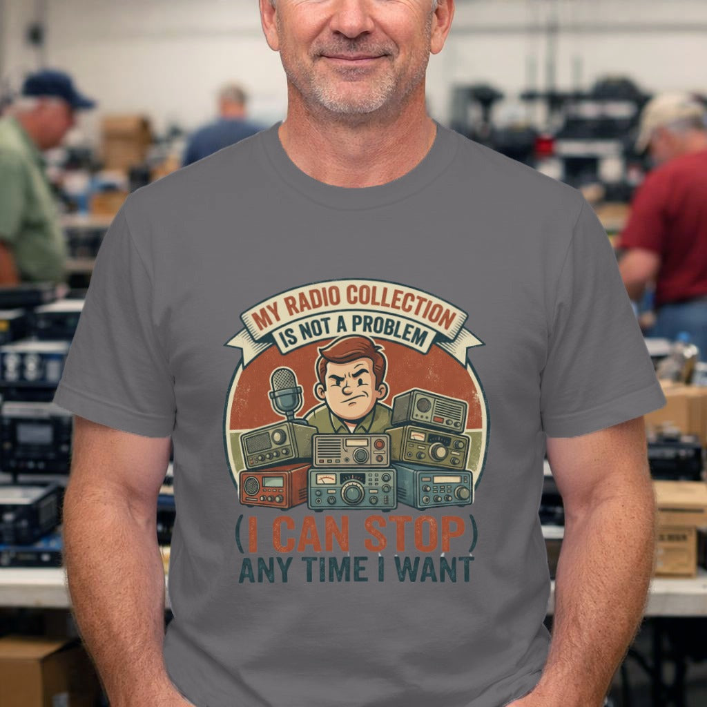 Radio Collector T-Shirt — "My Radio Collection Is Not A Problem, I Can Stop Any Time I Want" Vintage Tee