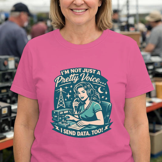 I'm Not Just a Pretty Voice T-Shirt — I Send Data Too | Retro Radio Tech Tee