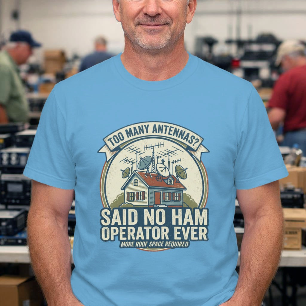 Ham Radio T‑Shirt — "Too Many Antennas? Said No Ham Operator Ever" Vintage Amateur Radio Tee