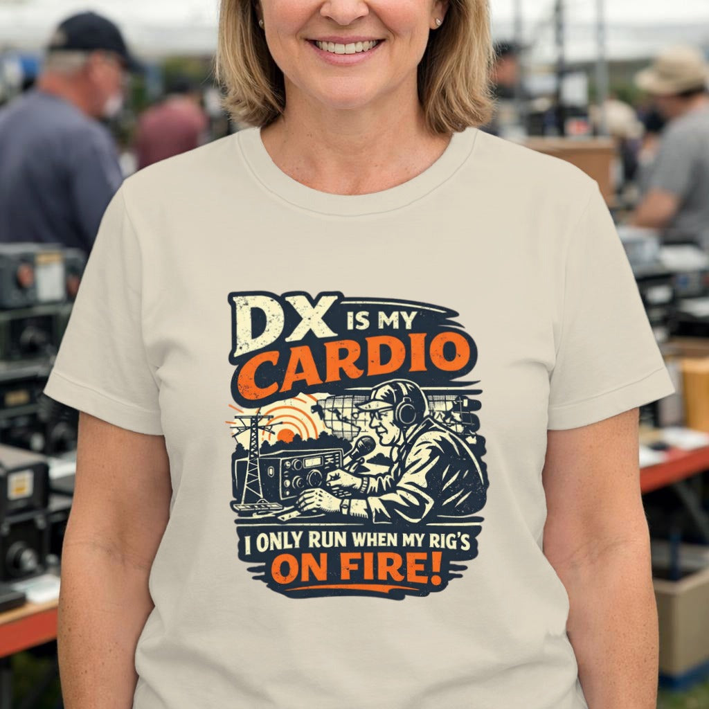 DX Is My Cardio Ham Radio T-Shirt — I Only Run When My Rig's On Fire Tee