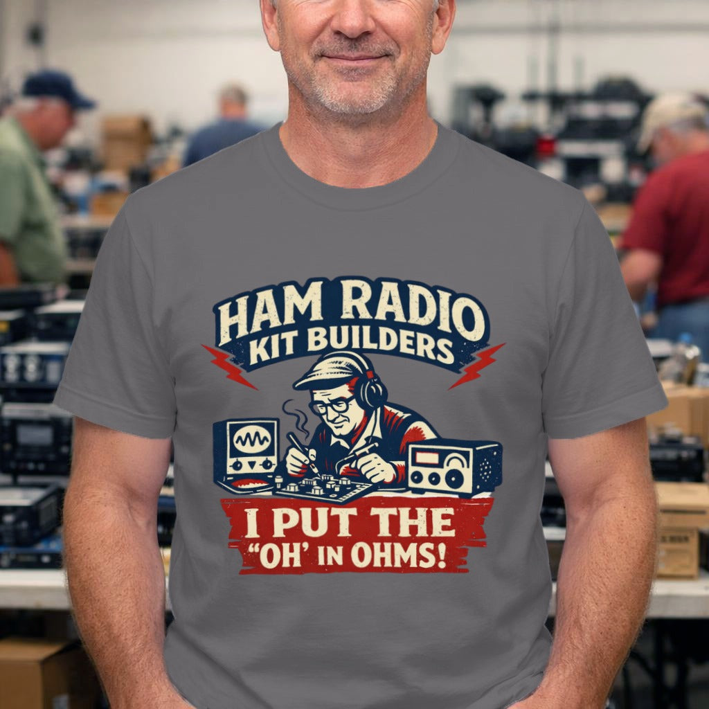 Ham Radio Kit Builders T-Shirt — "I Put the 'Oh' in Ohms" Retro Electronics Tee