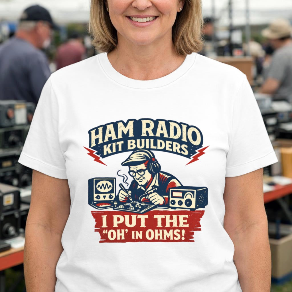 Ham Radio Kit Builders T-Shirt — "I Put the 'Oh' in Ohms" Retro Electronics Tee