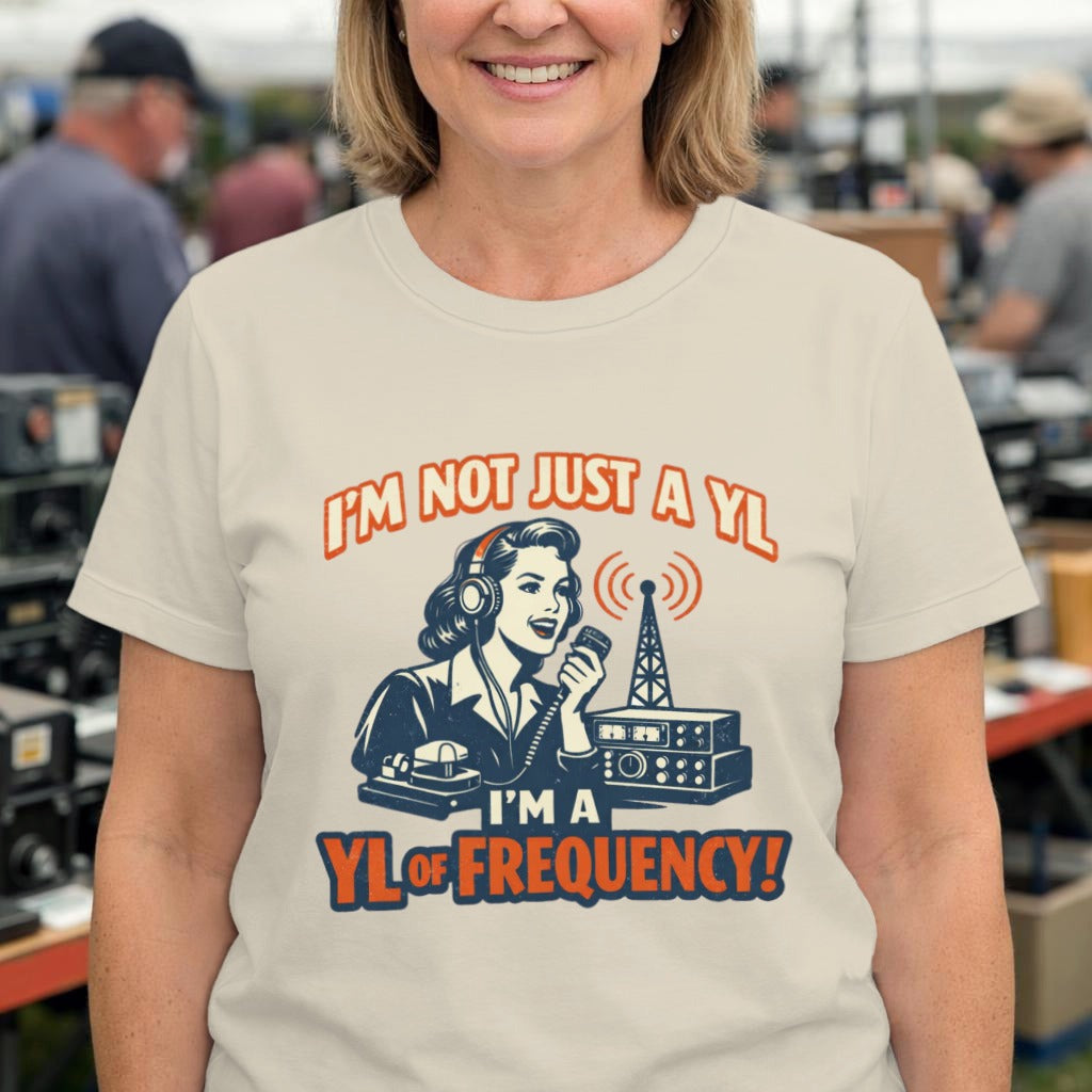 I'm Not Just a YL — I'm a YL of Frequency! T-Shirt