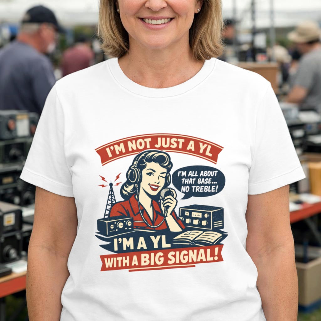 I'm a YL With a Big Signal T-Shirt — Vintage Radio Operator Tee