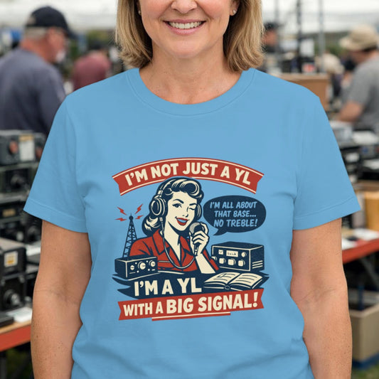 I'm a YL With a Big Signal T-Shirt — Vintage Radio Operator Tee
