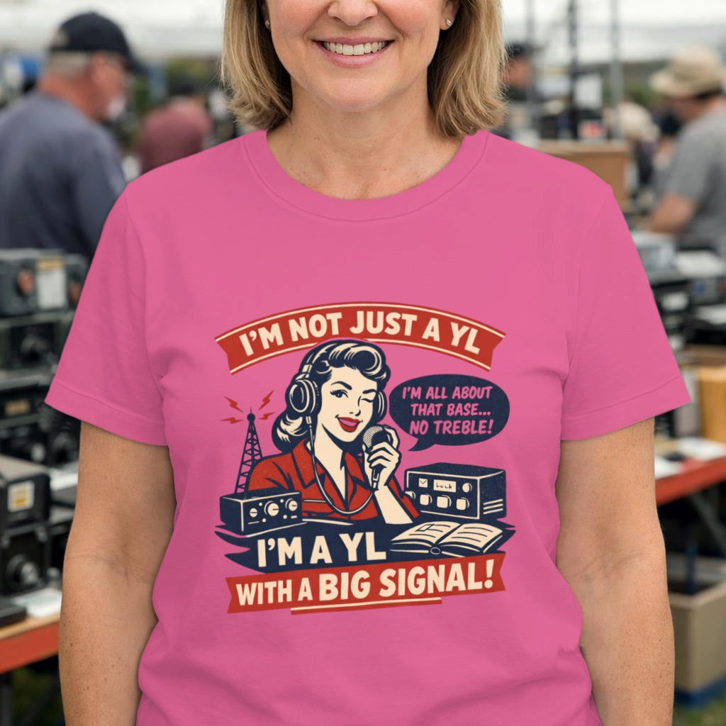 I'm a YL With a Big Signal T-Shirt — Vintage Radio Operator Tee