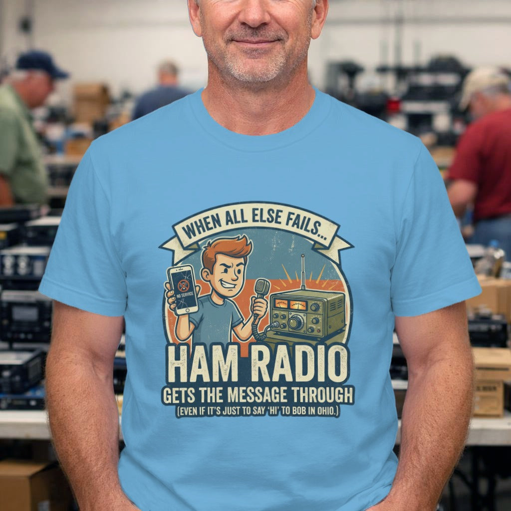 Ham Radio T-Shirt — "When All Else Fails, Ham Radio Gets the Message Through" Vintage Retro Tee