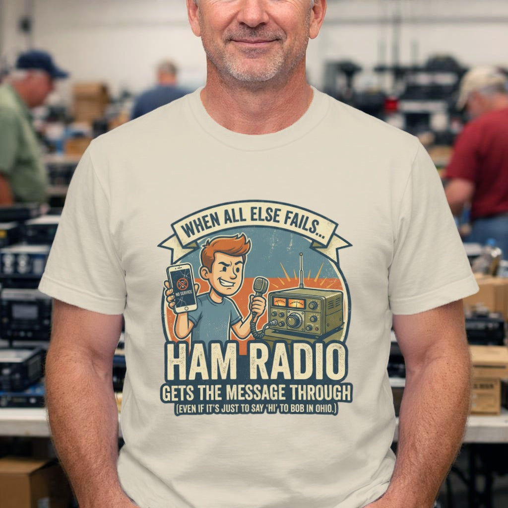 Ham Radio T-Shirt — "When All Else Fails, Ham Radio Gets the Message Through" Vintage Retro Tee