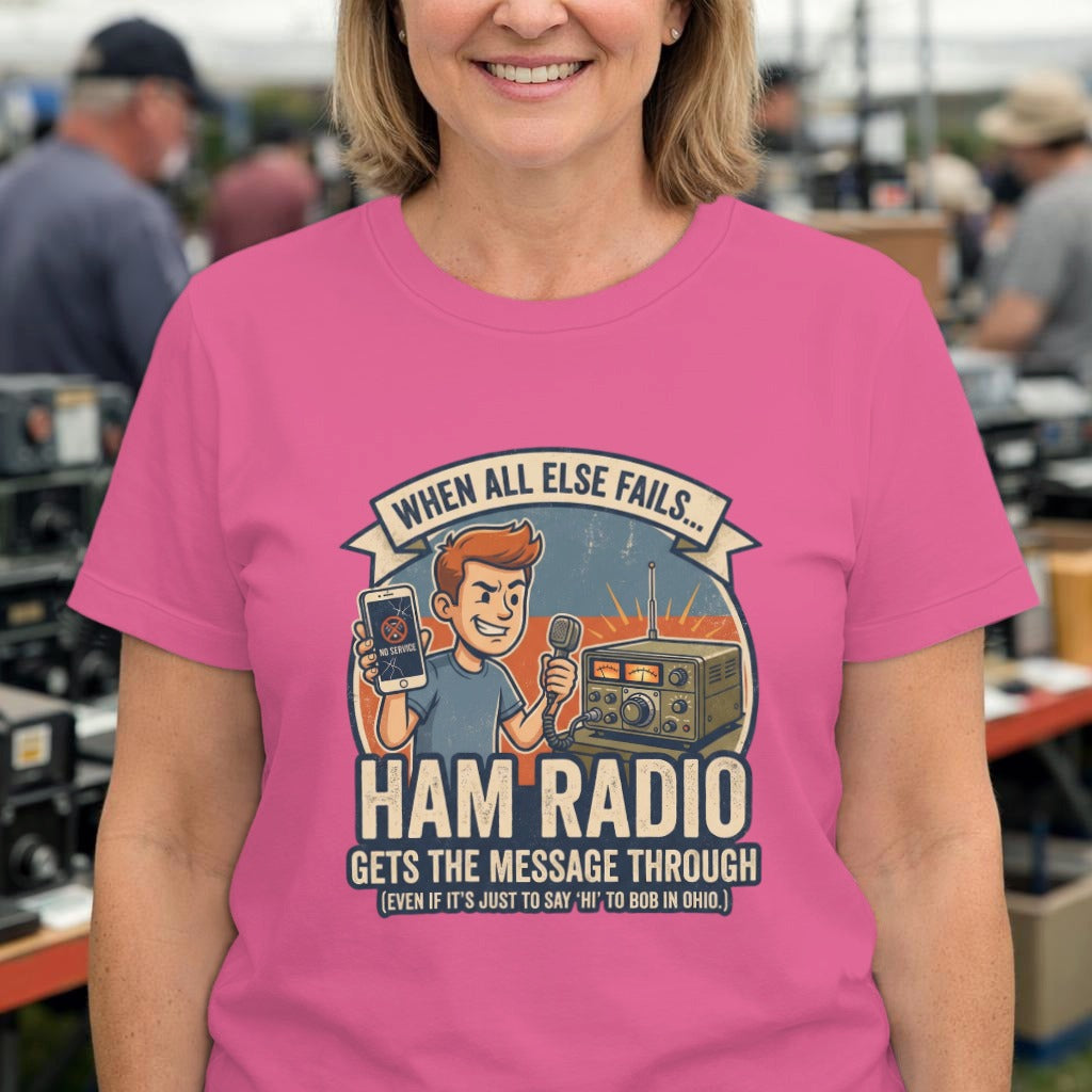 Ham Radio T-Shirt — "When All Else Fails, Ham Radio Gets the Message Through" Vintage Retro Tee