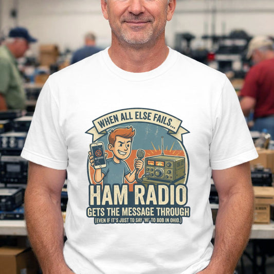 Ham Radio T-Shirt — "When All Else Fails, Ham Radio Gets the Message Through" Vintage Retro Tee
