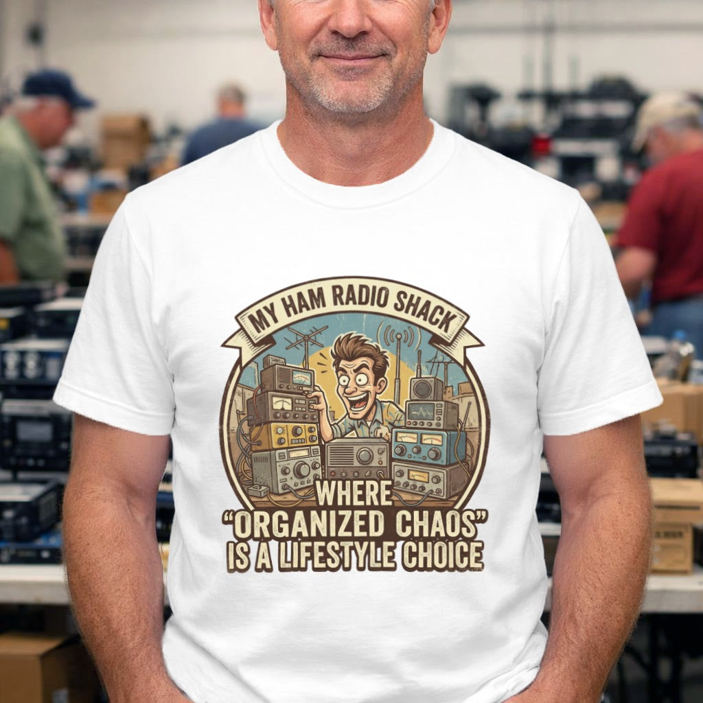 Ham Radio T-Shirt — "My Ham Radio Shack: Where 'Organized Chaos' Is a Lifestyle Choice"