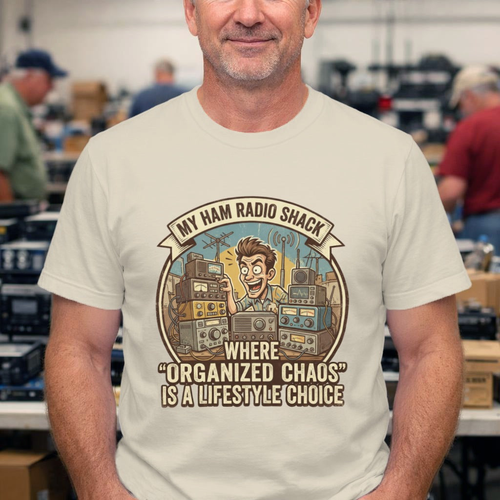 Ham Radio T-Shirt — "My Ham Radio Shack: Where 'Organized Chaos' Is a Lifestyle Choice"