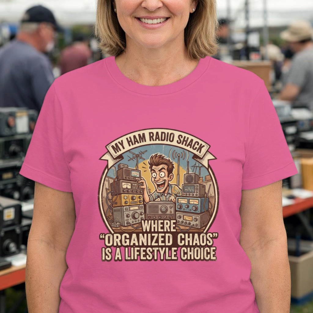 Ham Radio T-Shirt — "My Ham Radio Shack: Where 'Organized Chaos' Is a Lifestyle Choice"