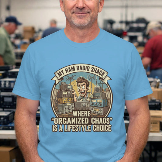 Ham Radio T-Shirt — "My Ham Radio Shack: Where 'Organized Chaos' Is a Lifestyle Choice"