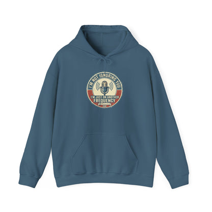 I'm Not Ignoring You Hoodie - POTA Crew Pullover